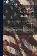 Universal Military Training: Statements Made by Maj. Gen. Leonard Wood Before the Senate Subcommittee on Military Affairs and the House Committee o