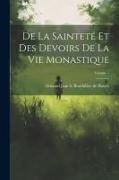De la sainteté et des devoirs de la vie monastique, Volume 1