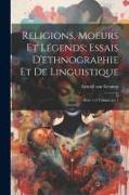 Religions, moeurs et légends, essais d'ethnographie et de linguistique: Série 1-4 Volume ser.1