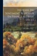 Histoire Du Sentiment Religieux En France Au Xviie Siècle: Pascal Et Son Temps