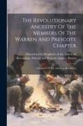 The Revolutionary Ancestry Of The Members Of The Warren And Prescott Chapter: Daughters Of The American Revolution