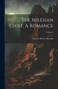The Milesian Chief. A Romance, Volume 2