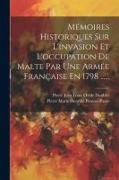 Mémoires Historiques Sur L'invasion Et L'occupation De Malte Par Une Armée Française En 1798