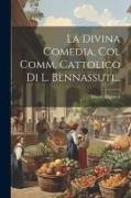 La Divina Comedia, Col Comm. Cattolico Di L. Bennassuti