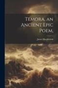 Temora, an Ancient Epic Poem
