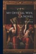 My Official Wife, a Novel