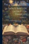 La Sainte Bible En Latin Et En François: Avec Des Notes Litterales, Critiques Et Historiques, Des Prefaces Et Des Dissertations, Volume 13