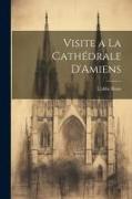 Visite a La Cathédrale D'Amiens