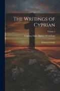 The Writings of Cyprian: Bishop of Carthage, Volume 2