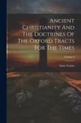 Ancient Christianity And The Doctrines Of The Oxford Tracts For The Times, Volume 2