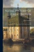 Naval History Of Great Britain: Including The History And Lives Of The British Admirals, Volume 3