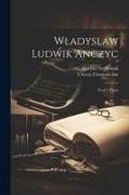 Wladyslaw Ludwik Anczyc: Zycie I Pisma