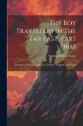 The Boy Travellers In The Far East, Part First: Adventures Of Two Youths In A Journey To Japan And China