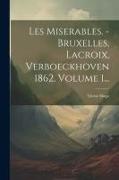 Les Miserables. - Bruxelles, Lacroix, Verboeckhoven 1862, Volume 1
