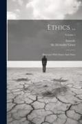 Ethics ...: Illustrated With Essays And Notes, Volume 1