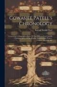 Cowasjee Patell's Chronology: Containing Corresponding Dates Of The Different Eras Used By Christians, Jews, Greeks, Hindus, Mohamedans, Parsees, Ch