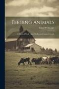Feeding Animals: A Practical Work Upon The Laws of Animal Growth