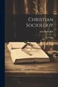 Christian Sociology: In Two Parts