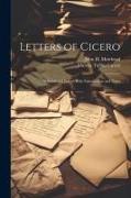 Letters of Cicero, Selected and Edited With Introduction and Notes