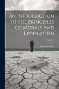 An Introduction To The Principles Of Morals And Legislation, Volume 2