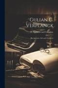 Gulian C. Verplanck, his Ancestry, Life and Character