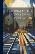 Journal Of The Railway Signal Association, Volume 11