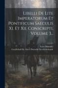 Libelli De Lite Imperatorum Et Pontificum Saeculis Xi. Et Xii. Conscripti, Volume 3