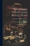 Aphorisms, Definitions, Reflections: And Paradoxes, Medical, Surgical And Dietetic