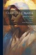 Glorias De Maria: Dividida En Dos Partes