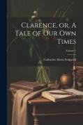 Clarence, or, A Tale of our own Times, Volume 1