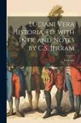 Luciani Vera Historia, Ed. with Intr. and Notes by C.S. Jerram