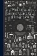 The Whole Works of the Right Rev. Jeremy Taylor, Volume 3