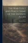 The War Guilt and Peace Crime of the Entente Allies