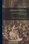 Henry Irving, a Record of Twenty Years at the Lyceum