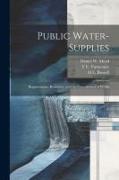 Public Water-supplies, Requirements, Resources, and the Construction of Works