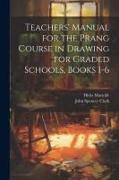 Teachers' Manual for the Prang Course in Drawing for Graded Schools, Books 1-6