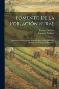 Fomento De La Población Rural: Memoria Premiada Por La Academia De Ciencias Morales Y Políticas En El Concurso De 1862