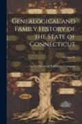 Genealogical and Family History of the State of Connecticut, Volume IV