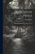 Sketches of Persia: From the Journals of a Traveller in the East