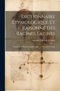 Dictionnaire Étymologique Et Raisonné Des Racines Latines: Extrait Du ±monde Primitif / [par A. Court De Gébelin]