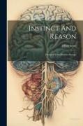 Instinct And Reason: Deduced From Electro-biology