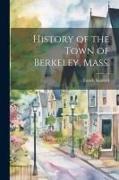 History of the Town of Berkeley, Mass