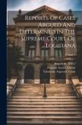 Reports Of Cases Argued And Determined In The Supreme Court Of Louisiana, Volume 1