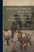 A History of British Birds, With Coloured Illustrations of Their Eggs Volume, Volume 4