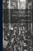 The Spell Of Switzerland