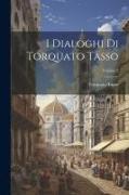 I Dialoghi Di Torquato Tasso, Volume 2