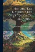 Histoire Des Naturels Des (c)iles Tonga Ou Des Amis, ..., Volume 1