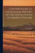 Contributions to the Natural History of the United States of America Volume, Volume 1