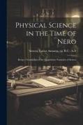 Physical Science in the Time of Nero, Being a Translation of the Quaestiones Naturales of Seneca