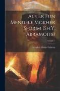 Ale er fun Mendele Mokher Sforim (Sh.Y. Abramoits), Volume 1